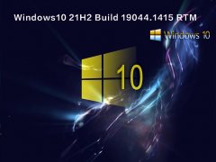 Windows10 21H2 Build 19044.1415 RTM V2021